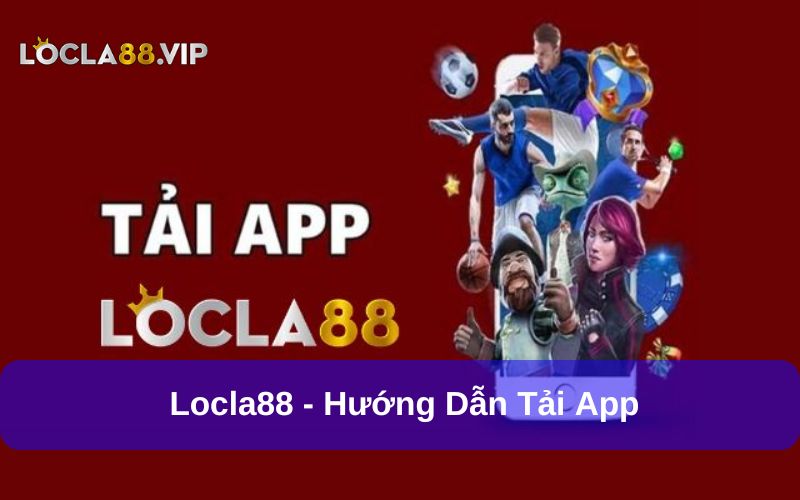 Link Locla88 Mới Nhất – Vào Nhanh, Truy Cập An Toàn Mỗi Ngày 9 Locla88 app tiện lợi và dễ sử dụng